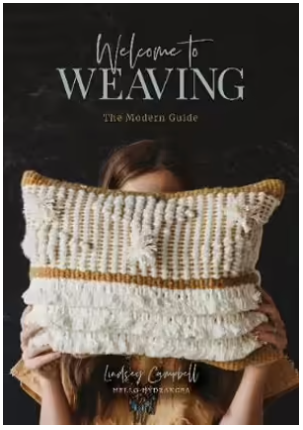 Welcome to Weaving: The Modern Guide