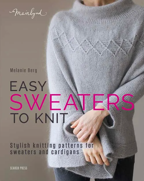 Easy Sweaters To Knit- Melanie Berg