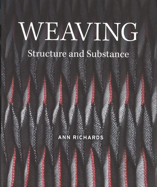 Weaving Structure and Substance- Ann Richards