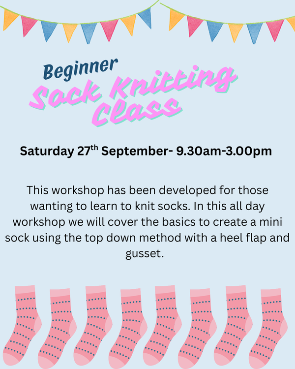 Beginner Sock Knitting Class- Saturday 27th September 2025