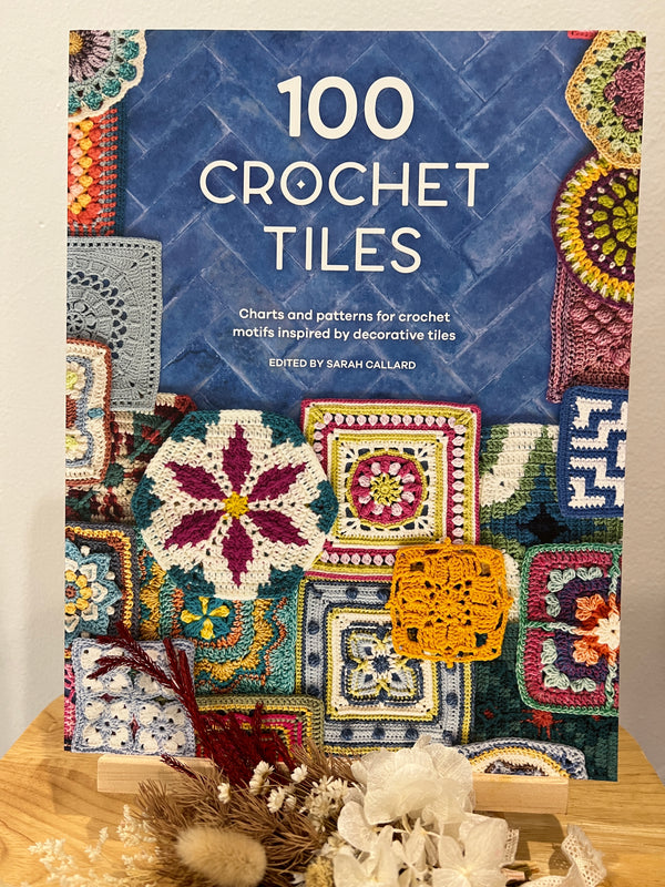 100 Crochet Tiles edited by Sarah Callard