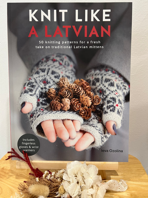 Knit Like a Latvian by Leva Ozolina