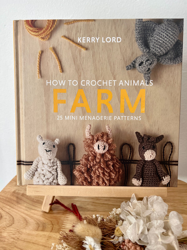 How to Crochet: FARM Mini Menagerie Book by Kerry Lord