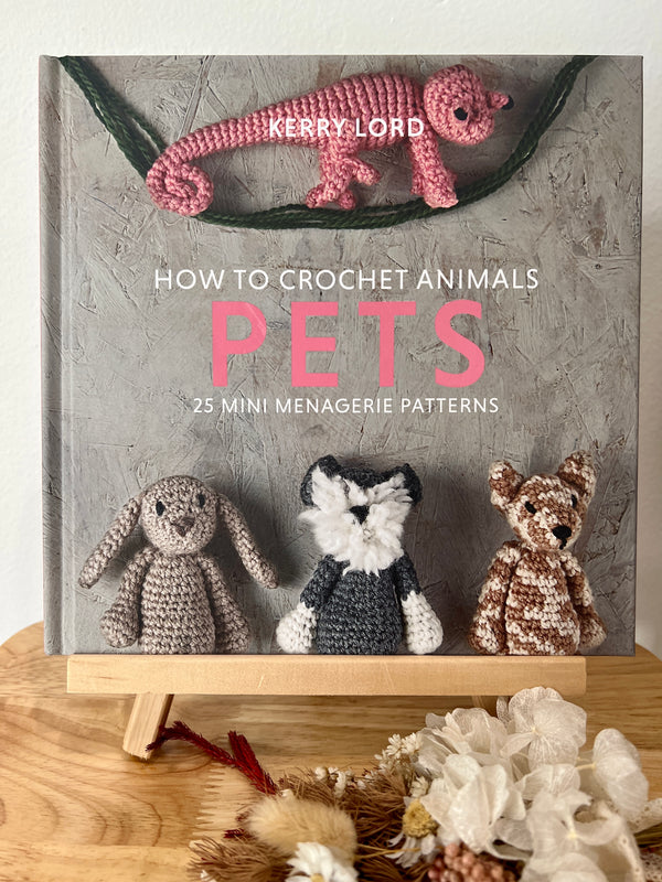 How to Crochet: PETS Mini Menagerie Book by Kerry Lord