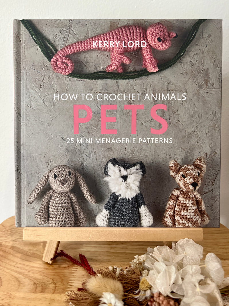 How to Crochet: PETS Mini Menagerie Book by Kerry Lord